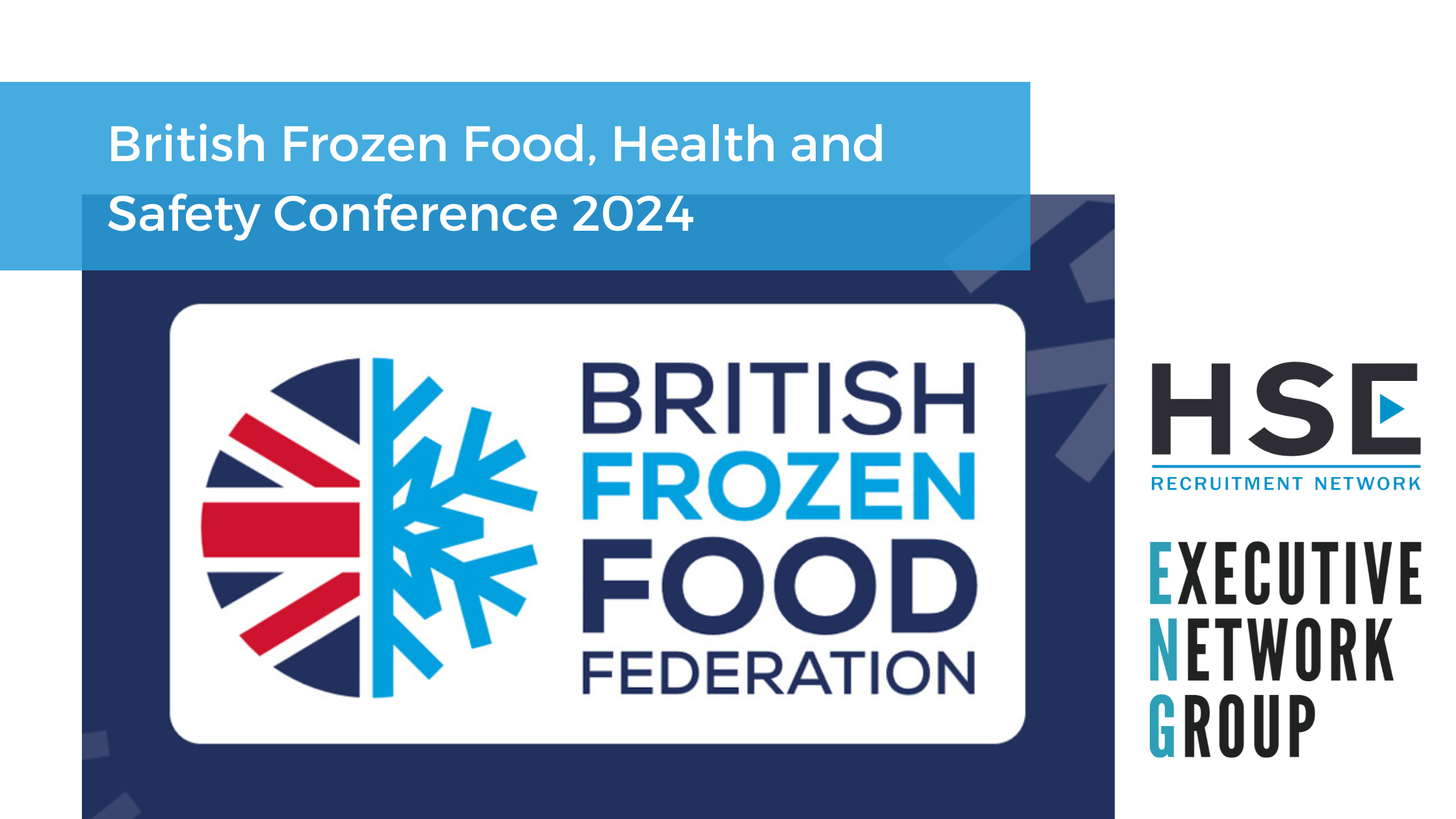 British Frozen Food, Health and Safety Conference 2024